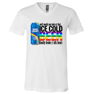 Well Would You Look At That Ice Cold Beer Finally Broke Yalls LGBT LGBTQ Pride V-Neck T-Shirt