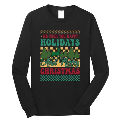 We Wish You Happy Holidays And Merry Christmas Ugly Sweater Funny Xmas Gift Long Sleeve Shirt