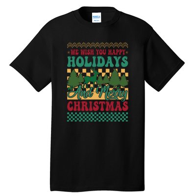 We Wish You Happy Holidays And Merry Christmas Ugly Sweater Funny Xmas Gift Tall T-Shirt