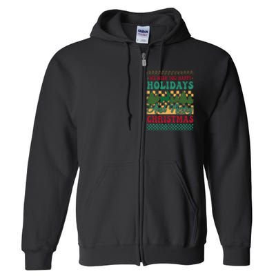 We Wish You Happy Holidays And Merry Christmas Ugly Sweater Funny Xmas Gift Full Zip Hoodie