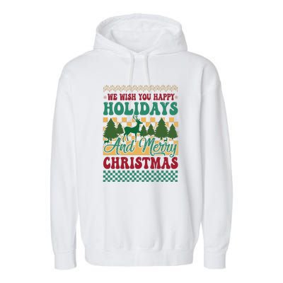 We Wish You Happy Holidays And Merry Christmas Ugly Sweater Funny Xmas Gift Garment-Dyed Fleece Hoodie