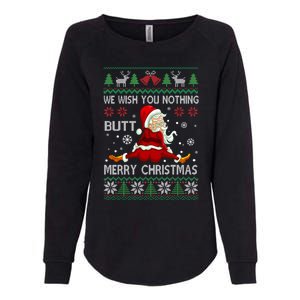 We Wish You Nothing But Merry Christmas Funny Santa Xmas Gift Womens California Wash Sweatshirt