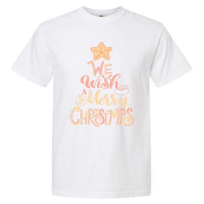 We Wish You A Merry Christmas Tree Holiday Funny Gift Garment-Dyed Heavyweight T-Shirt