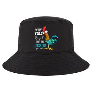 Women Why Y'all Trying To Test The Jesus In Me Funny Chicken Cool Comfort Performance Bucket Hat