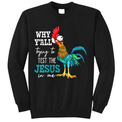 Women Why Y'all Trying To Test The Jesus In Me Funny Chicken Sweatshirt