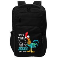 Women Why Y'all Trying To Test The Jesus In Me Funny Chicken Impact Tech Backpack