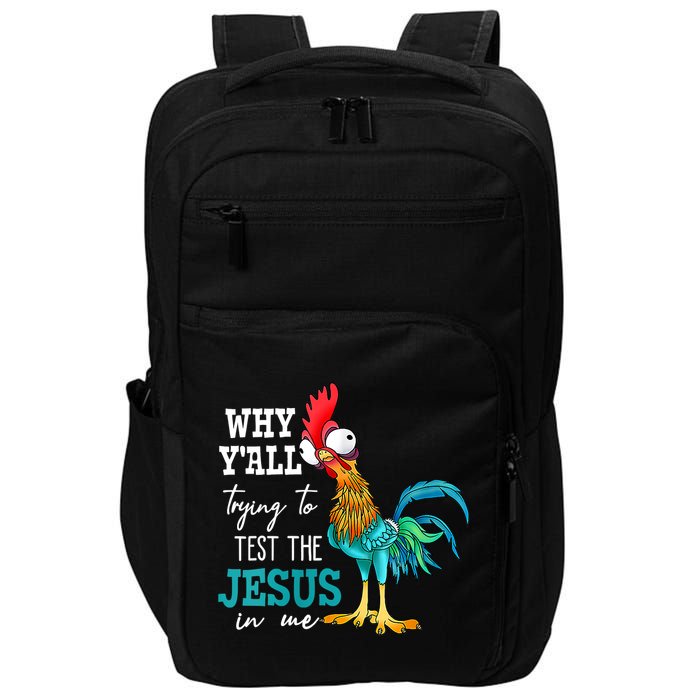 Women Why Y'all Trying To Test The Jesus In Me Funny Chicken Impact Tech Backpack