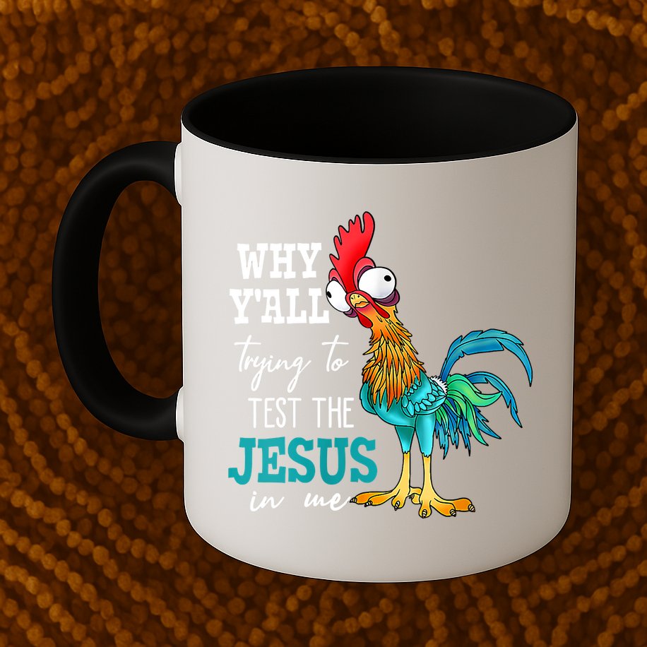 Women Why Y'all Trying To Test The Jesus In Me Funny Chicken Mug