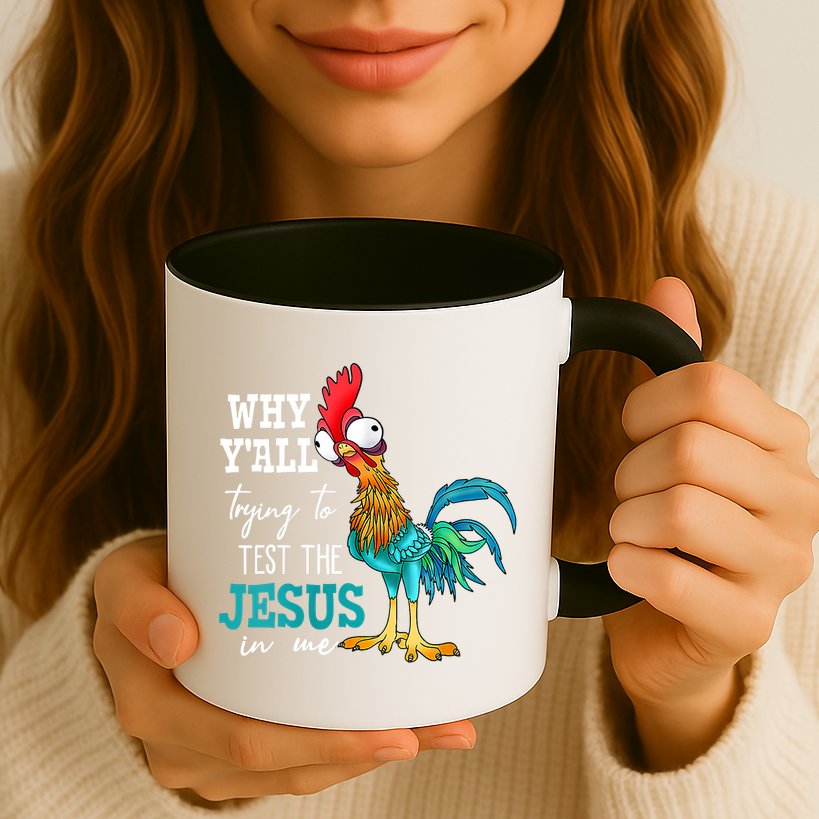 Women Why Y'all Trying To Test The Jesus In Me Funny Chicken Mug