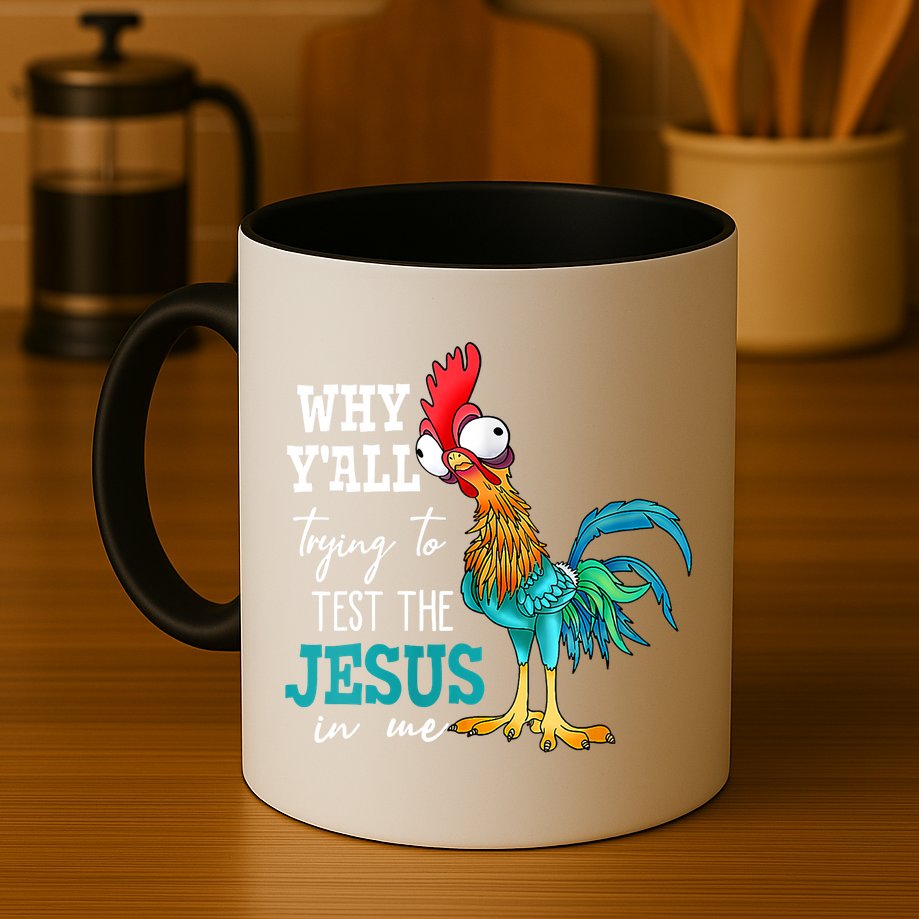 Women Why Y'all Trying To Test The Jesus In Me Funny Chicken Mug