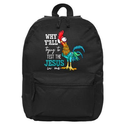 Women Why Y'all Trying To Test The Jesus In Me Funny Chicken 16 in Basic Backpack