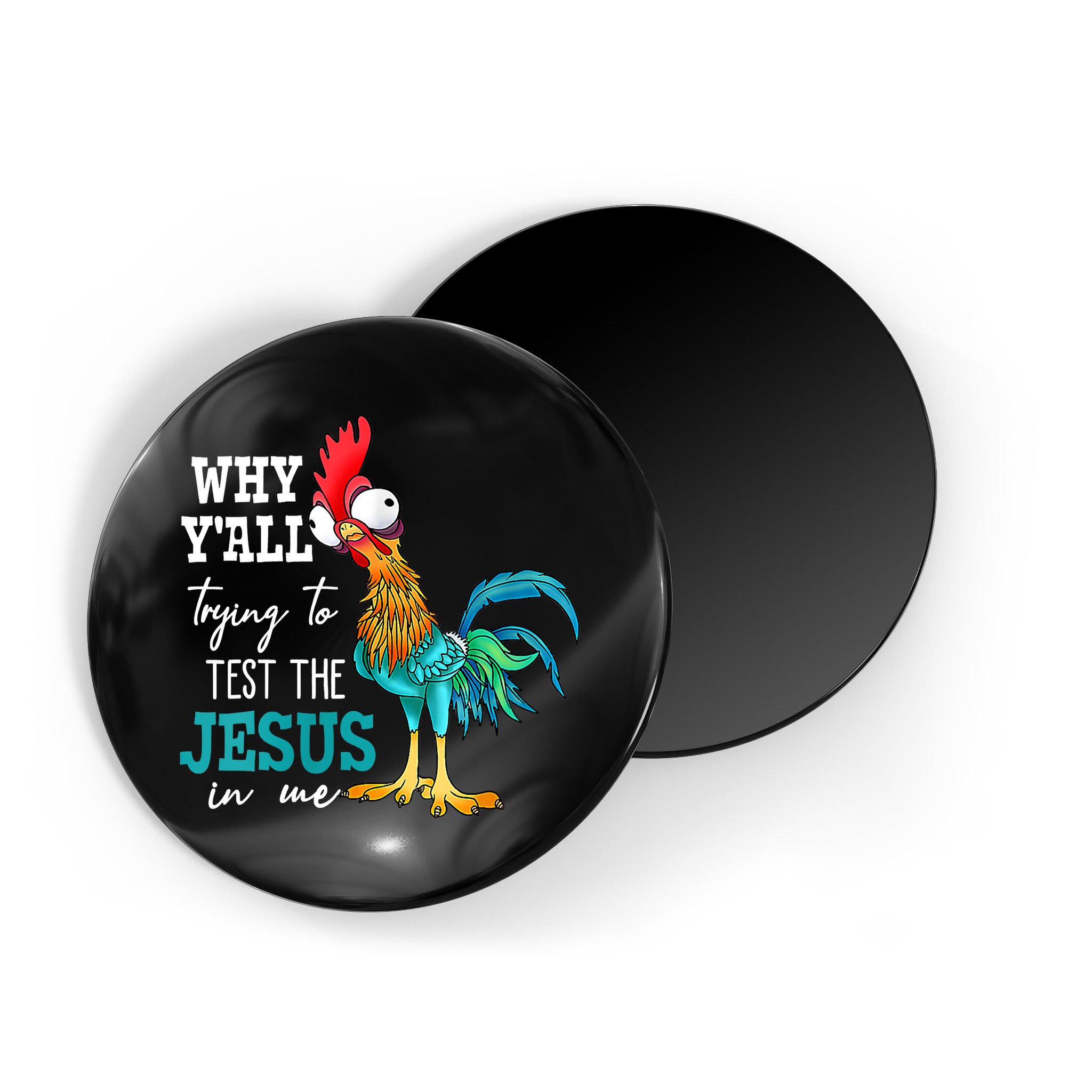 Women Why Y'all Trying To Test The Jesus In Me Funny Chicken Magnet