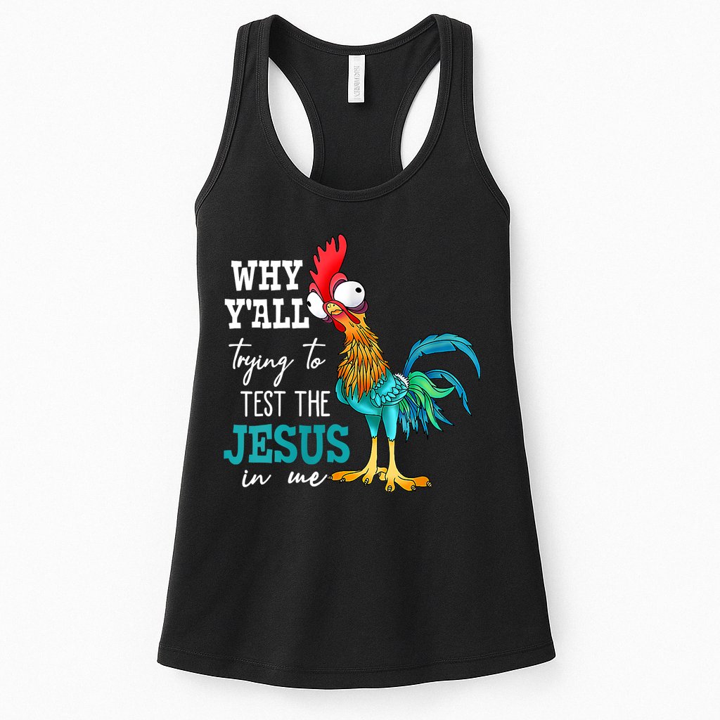 Women Why Y'all Trying To Test The Jesus In Me Funny Chicken Womens Tank Top
