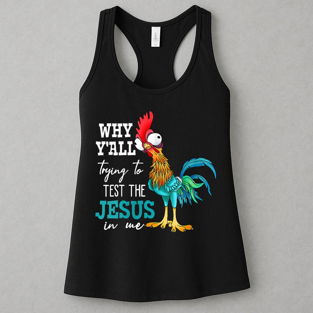 Women Why Y'all Trying To Test The Jesus In Me Funny Chicken Womens Tank Top