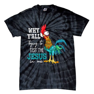 Women Why Y'all Trying To Test The Jesus In Me Funny Chicken Tie-Dye T-Shirt