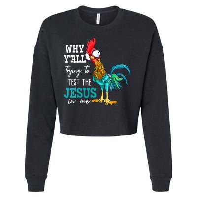 Women Why Y'all Trying To Test The Jesus In Me Funny Chicken Cropped Pullover Crew