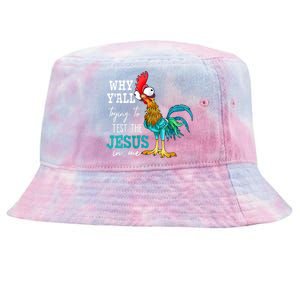 Women Why Y'all Trying To Test The Jesus In Me Funny Chicken Tie-Dyed Bucket Hat