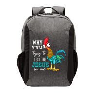 Women Why Y'all Trying To Test The Jesus In Me Funny Chicken Vector Backpack