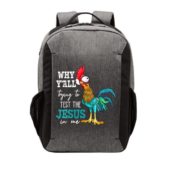 Women Why Y'all Trying To Test The Jesus In Me Funny Chicken Vector Backpack
