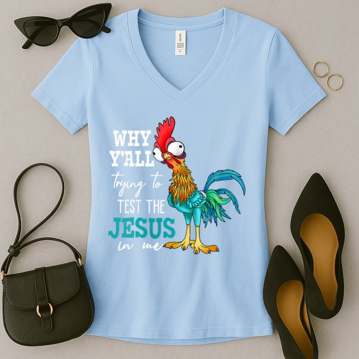 Women Why Y'all Trying To Test The Jesus In Me Funny Chicken Women's V-Neck T-Shirt