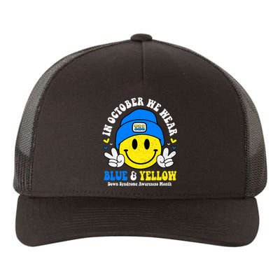 We Wear Yellow Blue Smile Face For Down Syndrome Awareness Yupoong Adult 5-Panel Trucker Hat