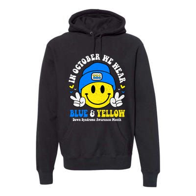 We Wear Yellow Blue Smile Face For Down Syndrome Awareness Premium Hoodie