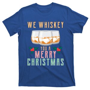 We Whiskey You A Merry Christmas Funny Wine Ing Gift T-Shirt