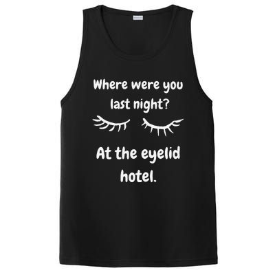 Where Were You Last Night At The Eyelid Hotel Funny Design PosiCharge Competitor Tank