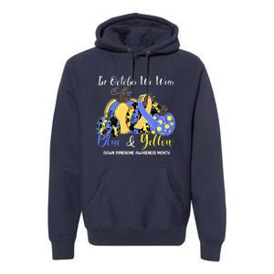 We Wear Yellow And Blue Pumpkins For Down Syndrome Awareness Premium Hoodie