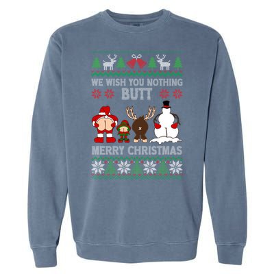 We Wish You Nothing Butt Merry Christmas Funny Santa Butt Cute Gift Garment-Dyed Sweatshirt