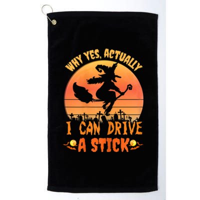 Womens Why Yes Actually I Can Drive A Stick Halloween Witch Spooky Platinum Collection Golf Towel