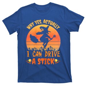 Womens Why Yes Actually I Can Drive A Stick Halloween Witch Spooky T-Shirt