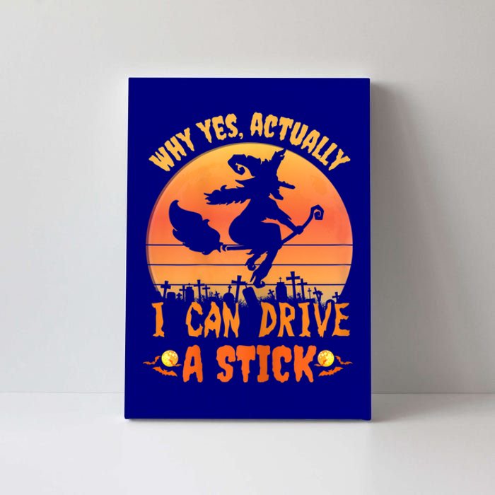 Womens Why Yes Actually I Can Drive A Stick Halloween Witch Spooky Canvas