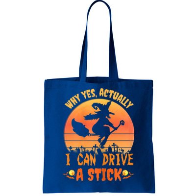 Womens Why Yes Actually I Can Drive A Stick Halloween Witch Spooky Tote Bag