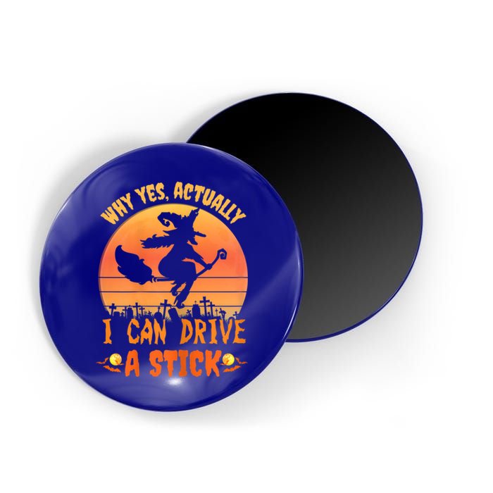 Womens Why Yes Actually I Can Drive A Stick Halloween Witch Spooky Magnet