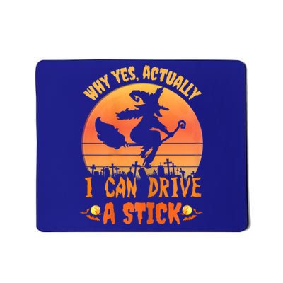 Womens Why Yes Actually I Can Drive A Stick Halloween Witch Spooky Mousepad