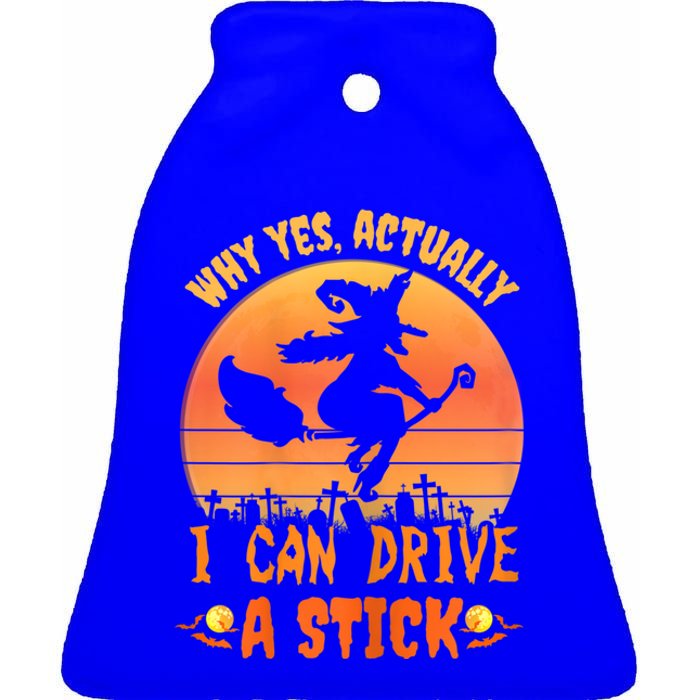 Womens Why Yes Actually I Can Drive A Stick Halloween Witch Spooky Ceramic Bell Ornament