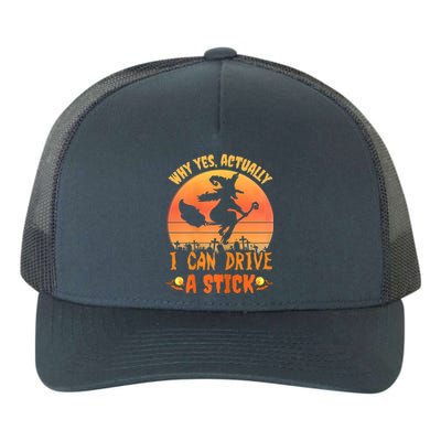 Womens Why Yes Actually I Can Drive A Stick Halloween Witch Spooky Yupoong Adult 5-Panel Trucker Hat