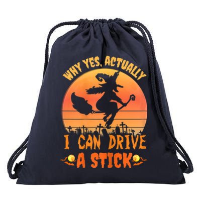 Womens Why Yes Actually I Can Drive A Stick Halloween Witch Spooky Drawstring Bag