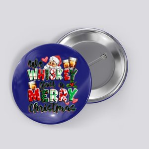 We Whiskey You A Merry Christmas Wine Ing Gift Button