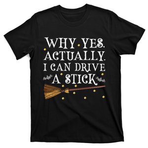 Why Yes Actually I Can Drive A Stick Halloween Witch T-Shirt