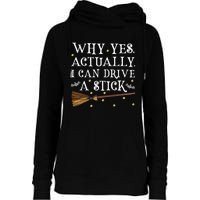 Why Yes Actually I Can Drive A Stick Halloween Witch Womens Funnel Neck Pullover Hood