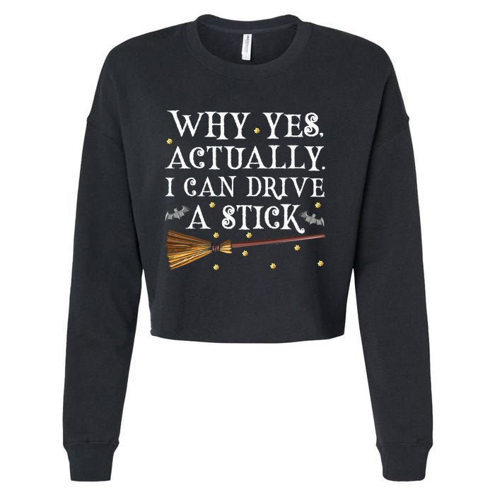 Why Yes Actually I Can Drive A Stick Halloween Witch Cropped Pullover Crew