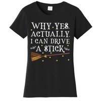 Why Yes Actually I Can Drive A Stick Halloween Witch Women's T-Shirt