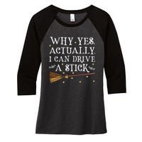 Why Yes Actually I Can Drive A Stick Halloween Witch Women's Tri-Blend 3/4-Sleeve Raglan Shirt