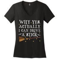 Why Yes Actually I Can Drive A Stick Halloween Witch Women's V-Neck T-Shirt