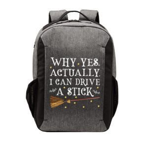 Why Yes Actually I Can Drive A Stick Halloween Witch Vector Backpack