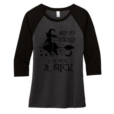 Why Yes Actually I Can Drive A Stick Funny Halloween Women's Tri-Blend 3/4-Sleeve Raglan Shirt