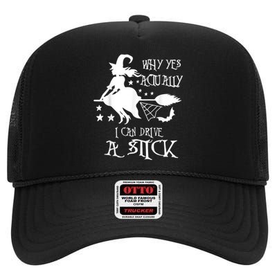 Why Yes Actually I Can Drive A Stick Funny Halloween High Crown Mesh Back Trucker Hat