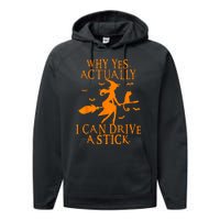 Why Yes Actually I Can Drive A Stick Funny Halloween Performance Fleece Hoodie